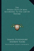 The Whole Duty of Man According to the Law of Nature - Paperback