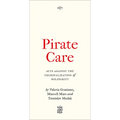 Pirate Care: Acts Against the Criminalization of Solidarity - Paperback