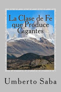 La Clase de Fe que Produce Gigantes - Paperback