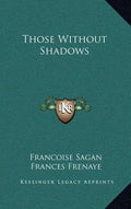 Those Without Shadows - Hardcover