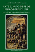 Ante El Auto de Fe de Pedro Berruguete. Una Reflexion Sobre La Inquisicion Espanola, - Paperback
