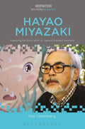 Hayao Miyazaki: Exploring the Early Work of Japan's Greatest Animator - Paperback