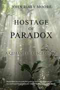 Hostage of Paradox: A Qualmish Disclosure - Paperback