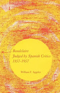 Baudelaire Judged by Spanish Critics, 1857-1957 - Paperback