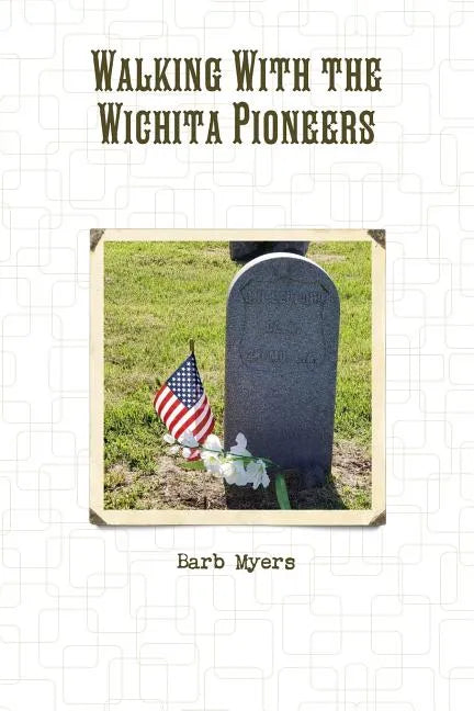 Walking With the Wichita Pioneers - Paperback