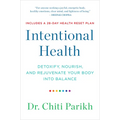 Intentional Health: Detoxify, Nourish, and Rejuvenate Your Body Into Balance - Paperback