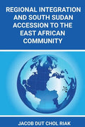 Regional Integration and South Sudan Accession to the East African Community - Paperback