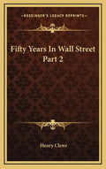 Fifty Years in Wall Street Part 2 - Hardcover