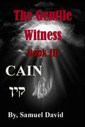 The Gentile Witness Book III Cain: Cain - Paperback
