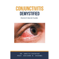 Conjunctivitis Demystified: Doctor's Secret Guide - Paperback