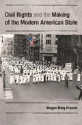 Civil Rights and the Making of the Modern American State - Paperback