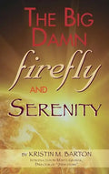 THE BIG DAMN FIREFLY & SERENITY TRIVIA BOOK (hardback) - Hardcover