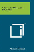 A History Of Secret Societies - Paperback