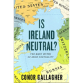 Is Ireland Neutral?: The Many Myths of Irish Neutrality - Paperback