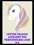 Letter Tracing Alphabet for Preschoolers Ages 3-5: Trace Letters: Alphabet Handwriting Practice workbook for kids, Preschool writing Workbook, Kinderg - Paperback
