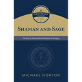 Shaman and Sage: The Roots of "Spiritual But Not Religious" in Antiquity - Hardcover