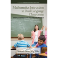 Mathematics Instruction in Dual Language Classrooms: Theory and Research That Informs Practice - Hardcover