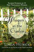 Whispers in the Garden, Sacred Stories of 21 - New Testament Women - Paperback