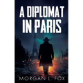 A Diplomat in Paris - Paperback