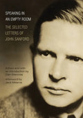 Speaking in an Empty Room: The Selected Letters of John Sanford - Paperback