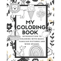 My Coloring Book: Toddler Preschool Age First Big Book of Coloring; 100 Different Pictures to Trace the Words and Color - Paperback