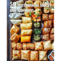 50 International Snacks and Appetizers - Paperback