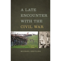 A Late Encounter with the Civil War - Paperback