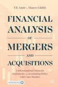 Financial Analysis of Mergers and Acquisitions: Understanding Financial Statements and Accounting Rules with Case Studies - Paperback