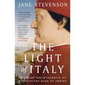 The Light of Italy: The Life and Times of Federico Da Montefeltro, Duke of Urbino - Paperback
