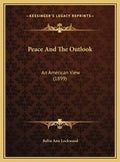 Peace and the Outlook: An American View (1899) - Hardcover
