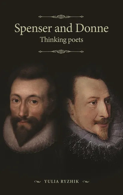 Spenser and Donne: Thinking Poets - Paperback