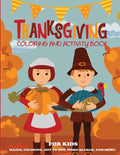 Thanksgiving Coloring Book and Activity Book for Kids - Paperback