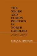 The Negro and Fusion Politics in North Carolina, 1894-1901 - Paperback