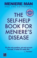 Meniere Man And The Astronaut: The Self-Help Book For Meniere's Disease - Paperback