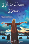 White Heaven Women: Inspired by a true story in modern day Rheged, UK - Paperback