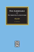 Old Albemarle and Its Absentee Landlords. - Paperback