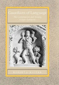 Guardians of Language: The Grammarian and Society in Late Antiquity Volume 11 - Hardcover