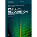 Pattern Recognition: Introduction, Features, Classifiers and Principles - Paperback