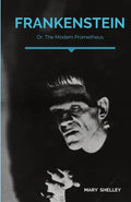 Frankenstein; Or, The Modern Prometheus: A Gothic novel by English author Mary Shelley that tells the story of Victor Frankenstein, a young scientist - Paperback