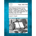 Trial of Reuben Dunbar, for the Murder of Stephen V. Lester and David L. Lester, Eight and Ten Years of Age, in the Town of Westerlo, on Saturday, Sep - Paperback
