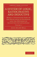 A System of Logic, Ratiocinative and Inductive - Volume 1 - Paperback