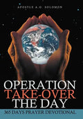 Operation Take-Over the Day: 365 Days Prayer Devotional - Hardcover