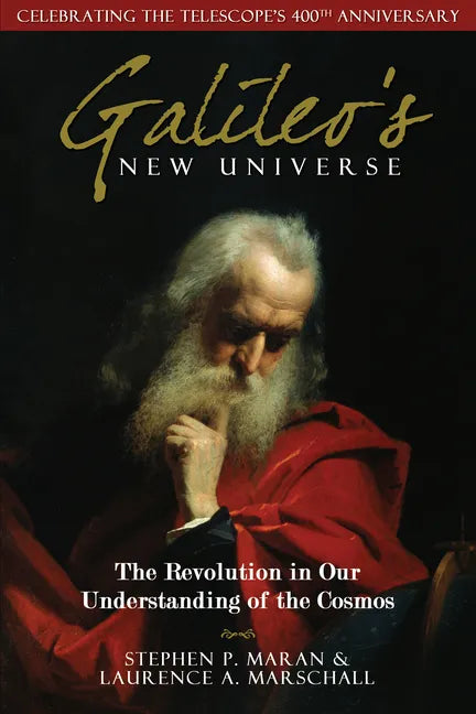 Galileo's New Universe: The Revolution in Our Understanding of the Cosmos - Paperback