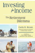 Investing for Income: The Retirement Dilemma - Paperback
