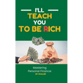 Mastering Personal Finance: I'll Teach You To Be Rich - Paperback