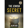 The Jewish Secret: How I Went From Over $300K In Debt To Ever Growing Wealth And Leaving A - Paperback