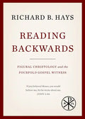 Reading Backwards: Figural Christology and the Fourfold Gospel Witness - Paperback