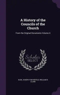 A History of the Councils of the Church: From the Original Documents Volume 4 - Hardcover