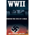 WWII: Through the Eyes of a Child - Hardcover