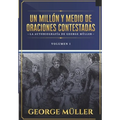 Un millon y medio de oraciones contestadas - Vol. 1: La autobiografia de George Müller - Paperback